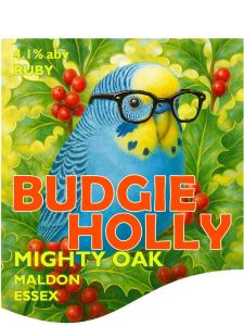 Mighty Oak - Budgie Holly